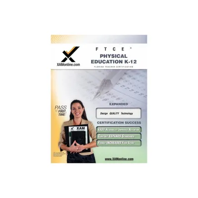 FTCE Physical Education K-12 Teacher Certification Test Prep Study Guide - (XAMonline Teacher Certification Study Guides) 2nd Edition (Paperback)