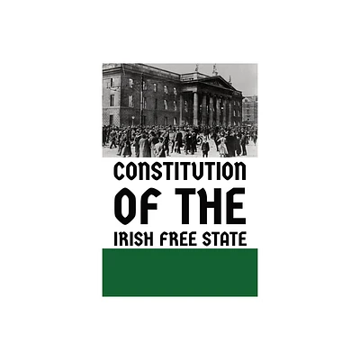 Constitution of the Irish Free State - by Assembly of Ireland (Paperback)