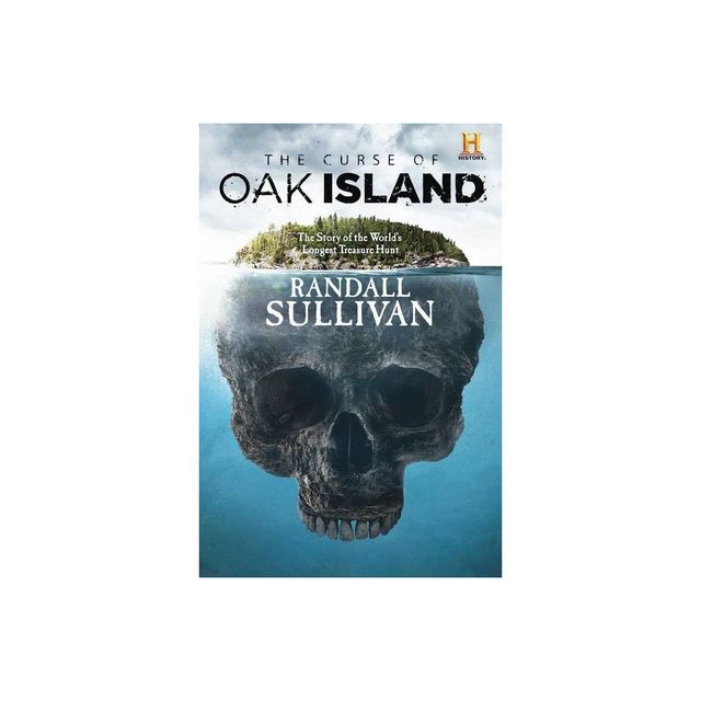 The Curse of Oak Island - by Randall Sullivan (Hardcover)