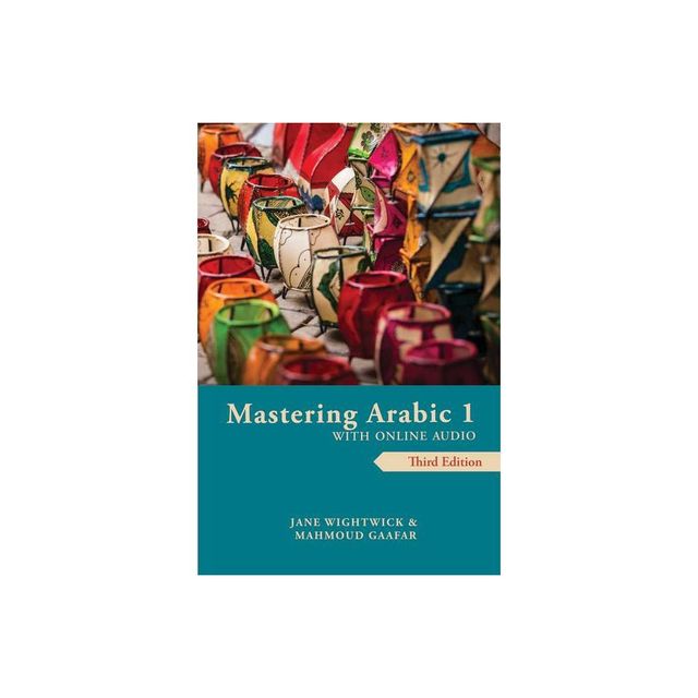 Mastering Arabic 1 with Online Audio - by Jane Wightwick & Mahmoud Gaafar (Paperback)