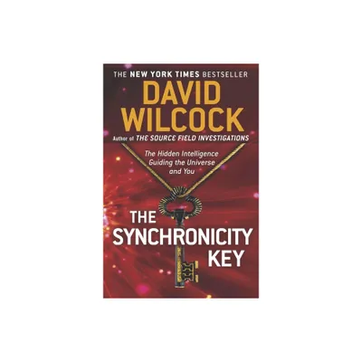 The Synchronicity Key - by David Wilcock (Paperback)