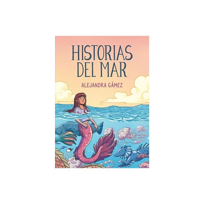 Historias del Mar - by Alejandra Gmez (Paperback)