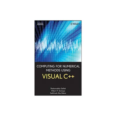 Computing for Numerical Methods Using Visual C++ - by Shaharuddin Salleh & Albert Y Zomaya & Sakhinah A Bakar (Hardcover)