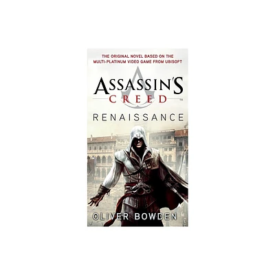 Assassins Creed: Renaissance - by Oliver Bowden (Paperback)