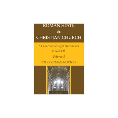 Roman State & Christian Church Volume 3 - 3rd Edition by P R Coleman-Norton (Paperback)