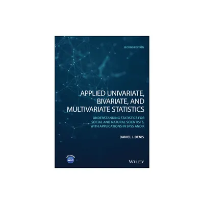 Applied Univariate, Bivariate, and Multivariate Statistics - 2nd Edition by Daniel J Denis (Hardcover)