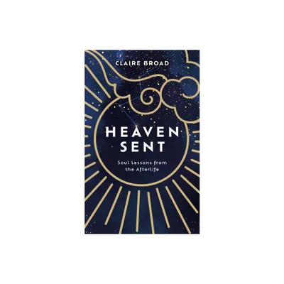 Heaven Sent - by Claire Broad (Paperback)