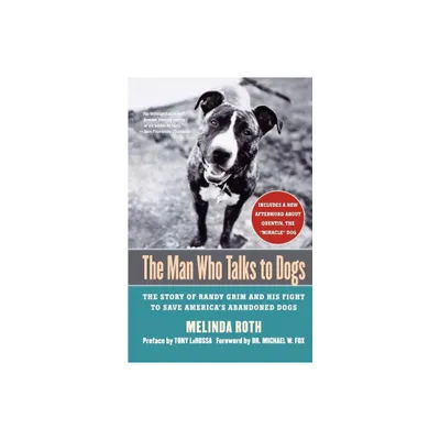 The Man Who Talks to Dogs - by Melinda Roth (Paperback)