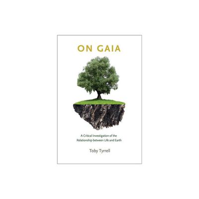 On Gaia - by Toby Tyrrell (Hardcover)