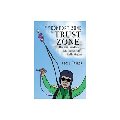 From Comfort Zone to Trust Zone - by Cecil Taylor (Paperback)