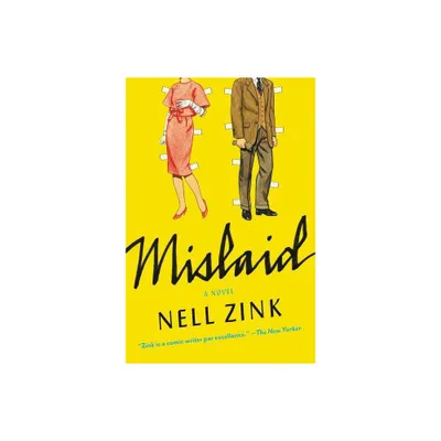 Mislaid - by Nell Zink (Paperback)