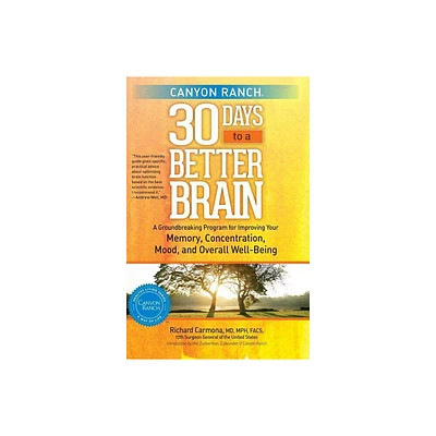 Canyon Ranch 30 Days to a Better Brain - by Richard Carmona (Paperback)