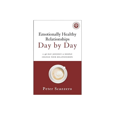 Emotionally Healthy Relationships Day by Day - by Peter Scazzero (Paperback)