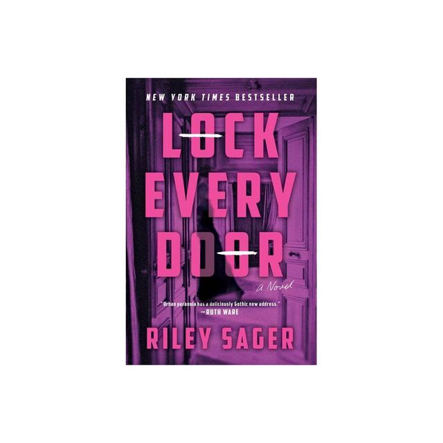 Lock Every Door - by Riley Sager (Paperback)