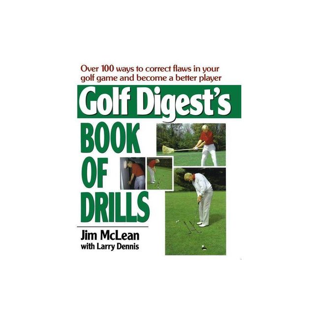 Golf Digests Book of Drills - by Jim McLean (Paperback)