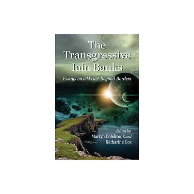 The Transgressive Iain Banks - by Martyn Colebrook & Katharine Cox (Paperback)