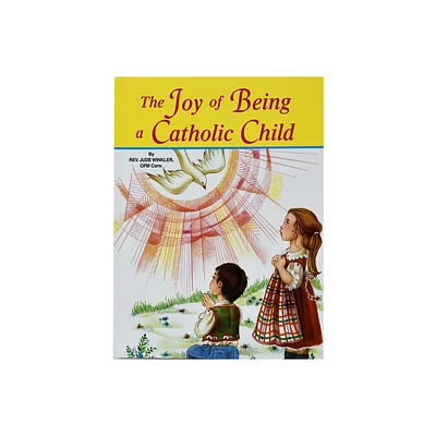 The Joy of Being a Catholic Child - by Jude Winkler (Paperback)