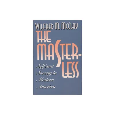 Masterless - by Wilfred M McClay (Paperback)