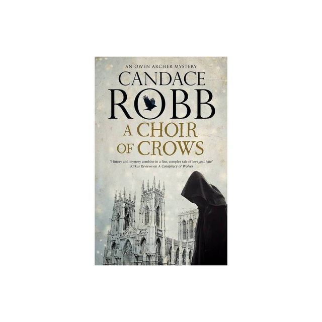 A Choir of Crows - (Owen Archer Mystery) by Candace Robb (Paperback)