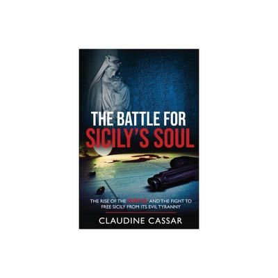 The Battle for Sicilys Soul - by Claudine Cassar (Paperback)