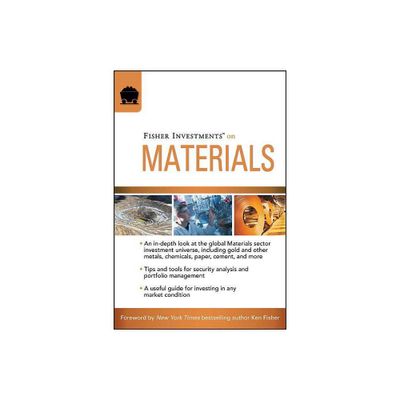 Fisher Investments on Materials - (Fisher Investments Press) by Fisher Investments & Andrew Teufel & Brad Pyles (Paperback)