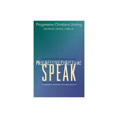 Progressive Christians Speak - by John B Cobb Jr (Paperback)