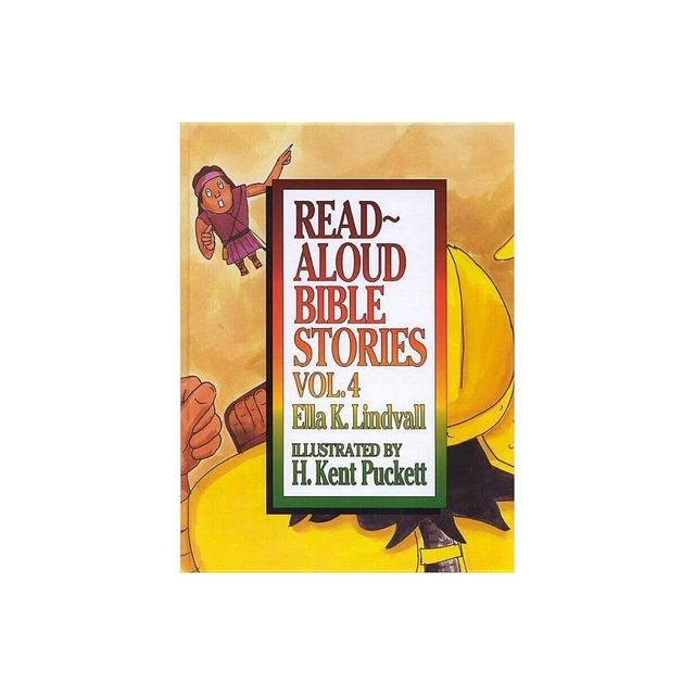 Read Aloud Bible Stories Volume 4 - by Ella K Lindvall (Hardcover)