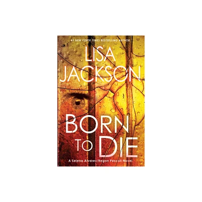 Born to Die - (Alvarez & Pescoli Novel) by Lisa Jackson (Paperback)