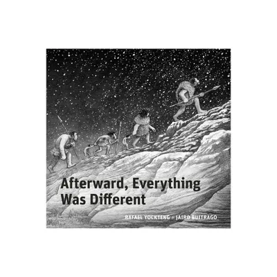 Afterward, Everything Was Different - (Aldana Libros) by Jairo Buitrago (Hardcover)