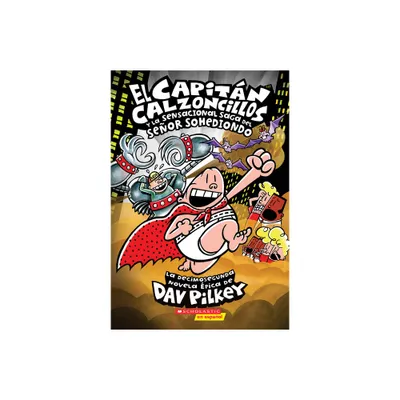 El Capitn Calzoncillos Y La Sensacional Saga del Seor Sohediondo (Captain Underpants #12) - by Dav Pilkey (Paperback)