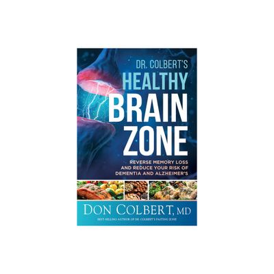 Dr. Colberts Healthy Brain Zone - by Don Colbert (Hardcover)