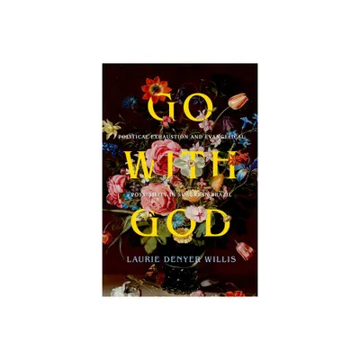 Go with God - (Atelier: Ethnographic Inquiry in the Twenty-First Century) by Laurie Denyer Willis (Paperback)