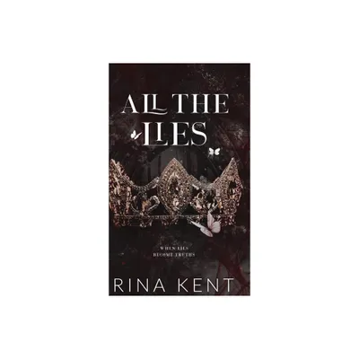 All The Lies - (Lies & Truths Duet Special Edition) by Rina Kent (Hardcover)