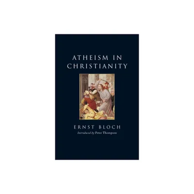 Atheism in Christianity - by Ernst Bloch (Paperback)