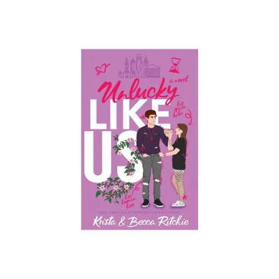 Unlucky Like Us (Special Edition) - by Krista Ritchie & Becca Ritchie (Paperback)