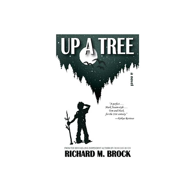 Up a Tree - by Richard M Brock (Paperback)