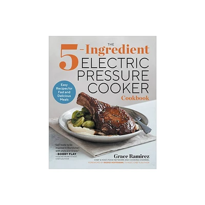 The 5-Ingredient Electric Pressure Cooker Cookbook - by Grace Ramirez (Paperback)