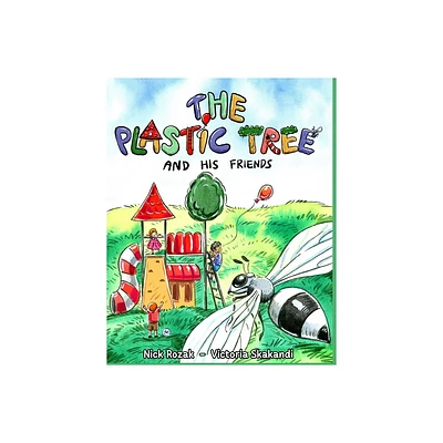 The Plastic Tree and His Friends - by Nicholas M Rozak (Paperback)