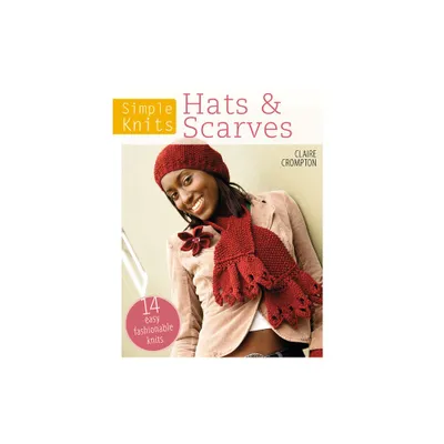 Simple Knits Hats & Scarves - by Claire Crompton (Paperback)