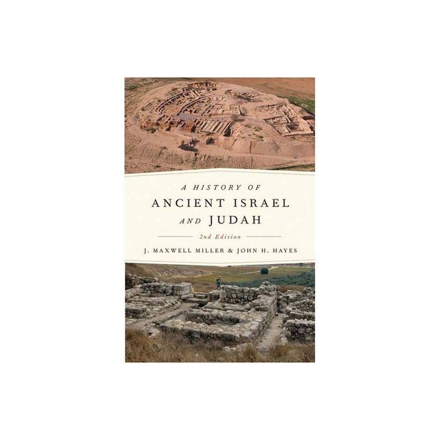 A History of Ancient Israel and Judah, 2nd Ed. - 2nd Edition by J Maxwell Miller (Paperback)