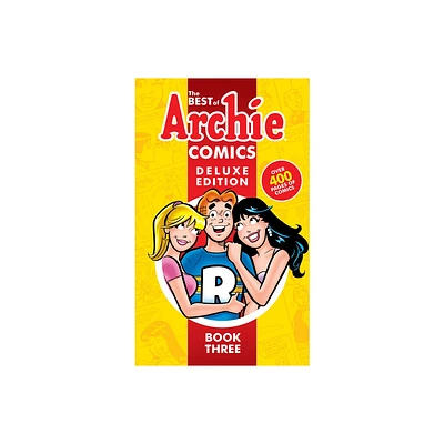 The Best of Archie Comics 3 Deluxe Edition - (Best of Archie Deluxe) by Archie Superstars (Hardcover)