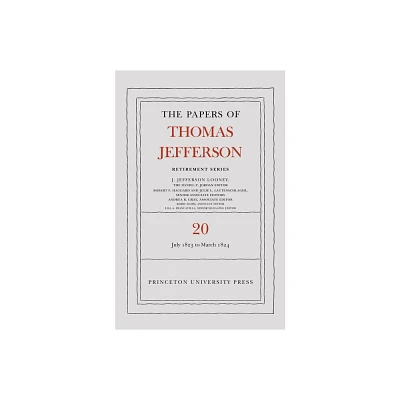 The Papers of Thomas Jefferson, Retirement Series, Volume 20 - (Papers of Thomas Jefferson: Retirement) (Hardcover)