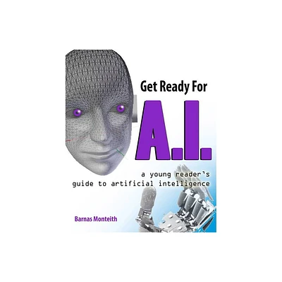 Get Ready for A.I. - by Barnas Monteith (Paperback)