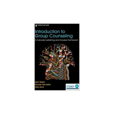 Introduction to Group Counseling - by Sam Steen & Rachel Vannatta & Kara Ieva (Paperback)