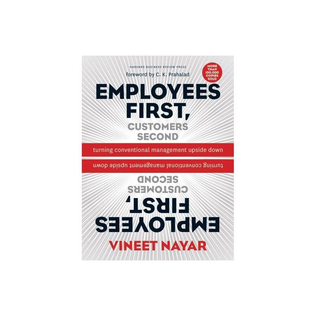 Employees First, Customers Second - by Vineet Nayar (Hardcover)