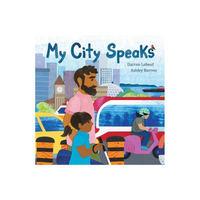 My City Speaks - by Darren Lebeuf (Hardcover)