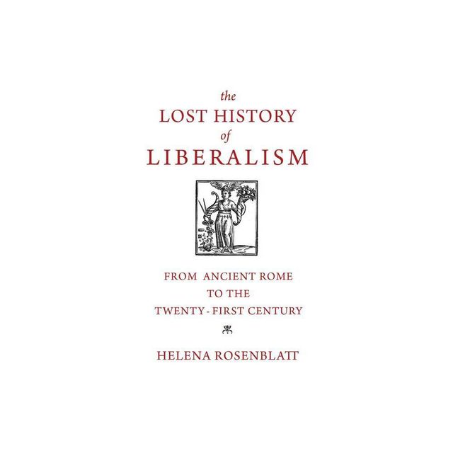 The Lost History of Liberalism