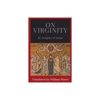 On Virginity - by St Gregory of Nyssa (Paperback)