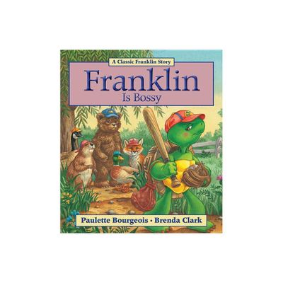 Franklin Is Bossy - by Paulette Bourgeois (Paperback)