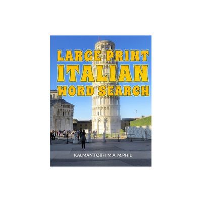 Large Print Italian Word Search - by Kalman Toth M a M Phil (Paperback)